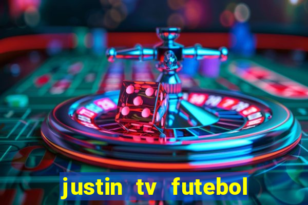 justin tv futebol ao vivo